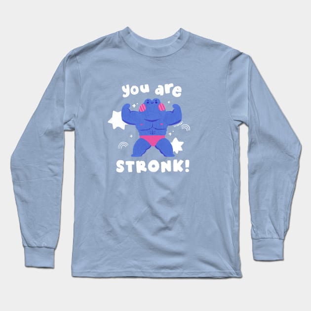 YOU ARE STRONK! Long Sleeve T-Shirt by iisekei